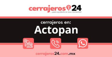 Cerrajeros 24 hrs en Actopan