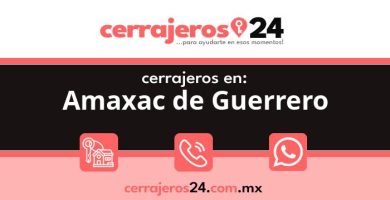 Cerrajeros 24 hrs en Amaxac de Guerrero