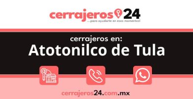 Cerrajeros 24 hrs en Atotonilco de Tula