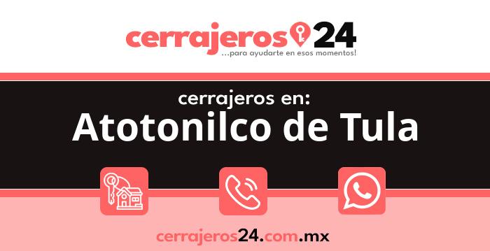 Cerrajeros 24 hrs en Atotonilco de Tula