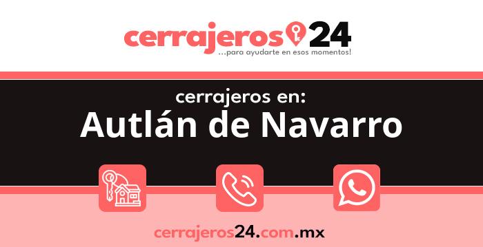 Cerrajeros 24 hrs en Autlán de Navarro