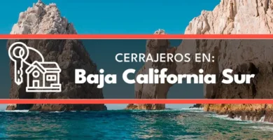 cerrajeros en Baja California Sur