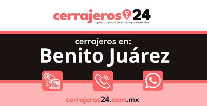 Cerrajeros 24 hrs en Benito Juárez