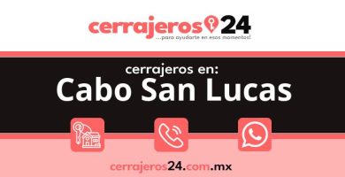 Cerrajeros 24 hrs en Cabo San Lucas