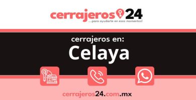 Cerrajeros 24 hrs en Celaya