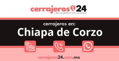 Cerrajeros 24 hrs en Chiapa de Corzo