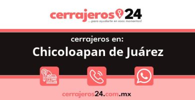 Cerrajeros 24 hrs en Chicoloapan de Juárez