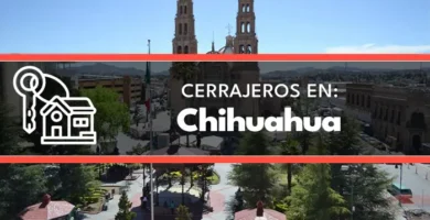 cerrajeros en Chihuahua