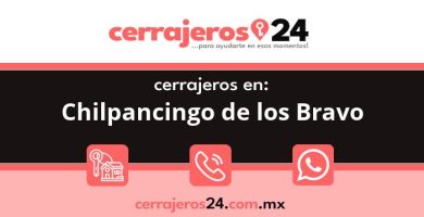Cerrajeros 24 hrs en Chilpancingo de los Bravo
