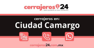 Cerrajeros 24 hrs en Ciudad Camargo