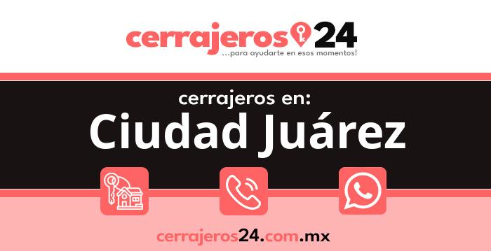 Cerrajeros 24 hrs en Ciudad Juárez