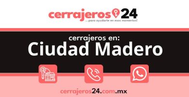 Cerrajeros 24 hrs en Ciudad Madero