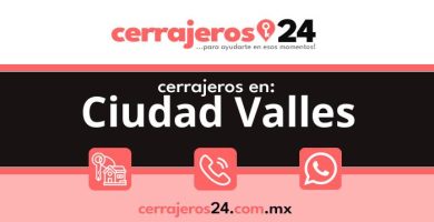 Cerrajeros 24 hrs en Ciudad Valles