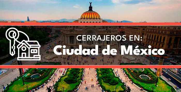 cerrajeros en Ciudad de Mexico