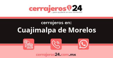 Cerrajeros 24 hrs en Cuajimalpa de Morelos