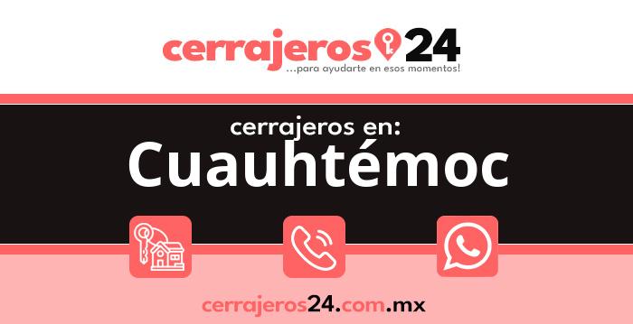 Cerrajeros 24 hrs en Cuauhtémoc