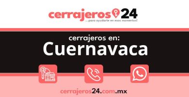 Cerrajeros 24 hrs en Cuernavaca