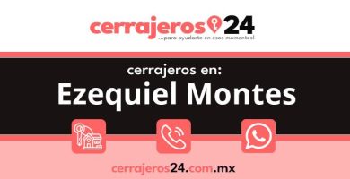 Cerrajeros 24 hrs en Ezequiel Montes