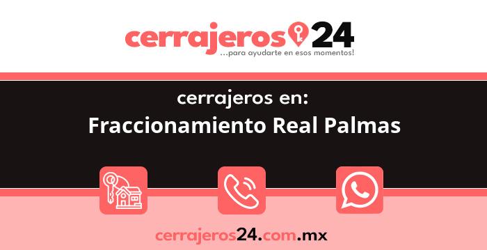 Cerrajeros 24 hrs en Fraccionamiento Real Palmas