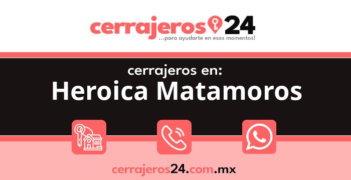 Cerrajeros 24 hrs en Heroica Matamoros