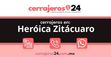 Cerrajeros 24 hrs en Heróica Zitácuaro