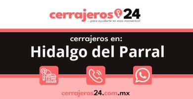 Cerrajeros 24 hrs en Hidalgo del Parral