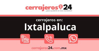Cerrajeros 24 hrs en Ixtalpaluca