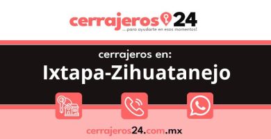 Cerrajeros 24 hrs en Ixtapa-Zihuatanejo