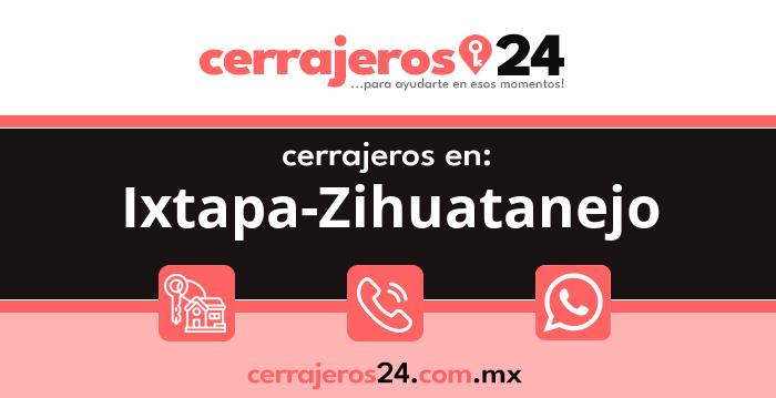 Cerrajeros 24 hrs en Ixtapa-Zihuatanejo
