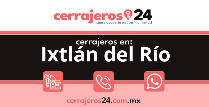 Cerrajeros 24 hrs en Ixtlán del Río