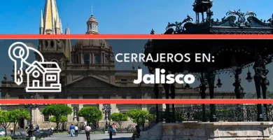 cerrajeros en Jalisco