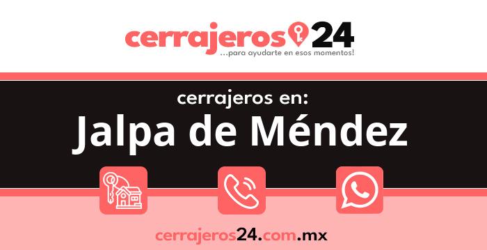 Cerrajeros 24 hrs en Jalpa de Méndez