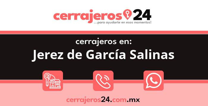 Cerrajeros 24 hrs en Jerez de García Salinas