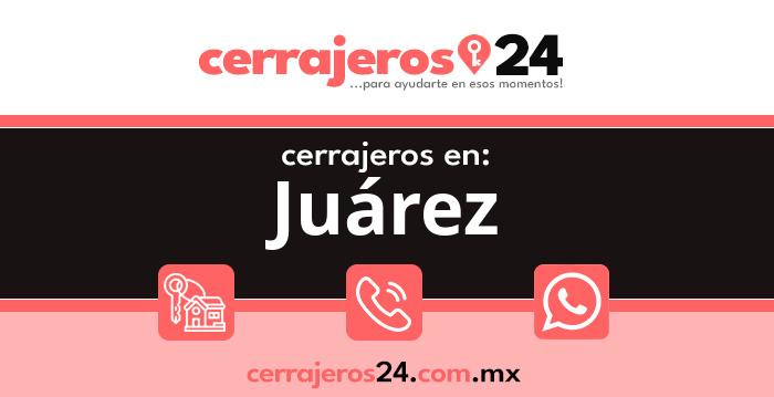 Cerrajeros 24 hrs en Juárez