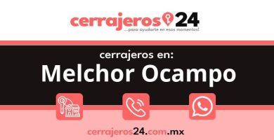 Cerrajeros 24 hrs en Melchor Ocampo
