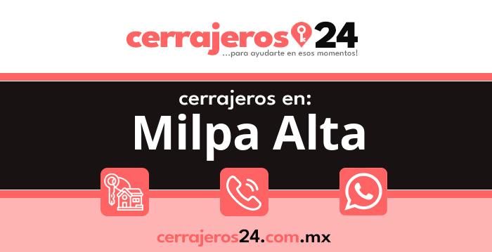 Cerrajeros 24 hrs en Milpa Alta