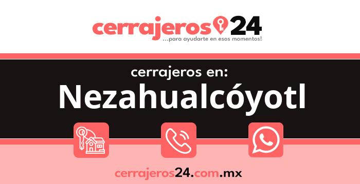 Cerrajeros 24 hrs en Nezahualcóyotl