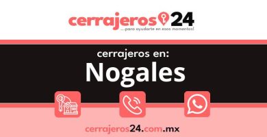 Cerrajeros 24 hrs en Nogales
