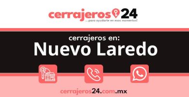 Cerrajeros 24 hrs en Nuevo Laredo