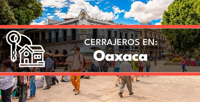 cerrajeros en Oaxaca