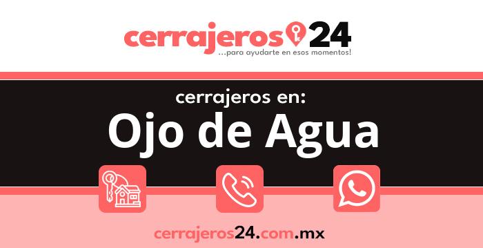 Cerrajeros 24 hrs en Ojo de Agua