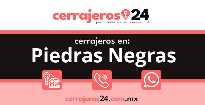 Cerrajeros 24 hrs en Piedras Negras