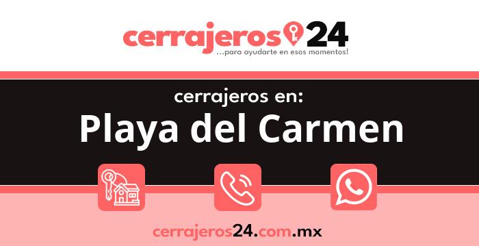 Cerrajeros 24 hrs en Playa del Carmen