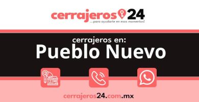 Cerrajeros 24 hrs en Pueblo Nuevo