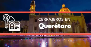 cerrajeros en Queretaro