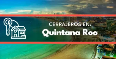 cerrajeros en Quintana Roo