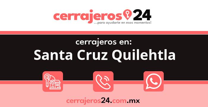 Cerrajeros 24 hrs en Santa Cruz Quilehtla