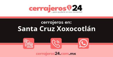Cerrajeros 24 hrs en Santa Cruz Xoxocotlán