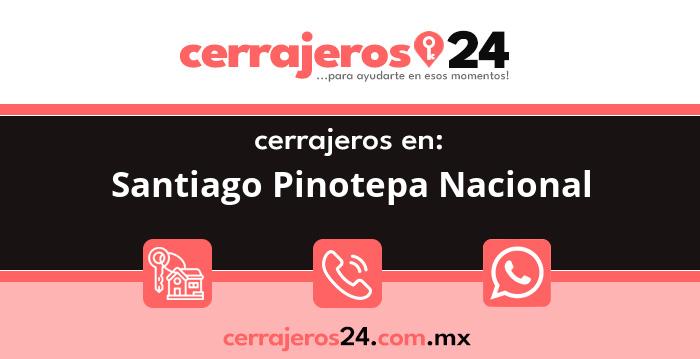 Cerrajeros 24 hrs en Santiago Pinotepa Nacional