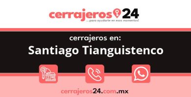 Cerrajeros 24 hrs en Santiago Tianguistenco